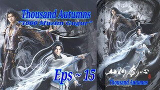 {Eps ~ 15} Thousand Autumns "1000 Musim Gugur" Ilmu Pedang Hati Ksatria