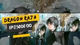 Dragon raja episode 00 subtitle Indonesia