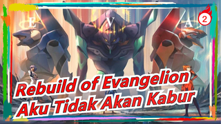 [Rebuild of Evangelion/Keren/Mashup] Kali Ini Aku Tidak Akan Kabur_A2