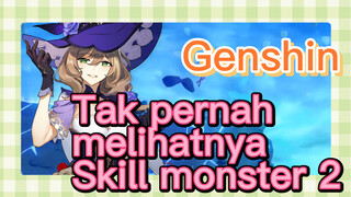 Tak pernah melihatnya Skill monster 2