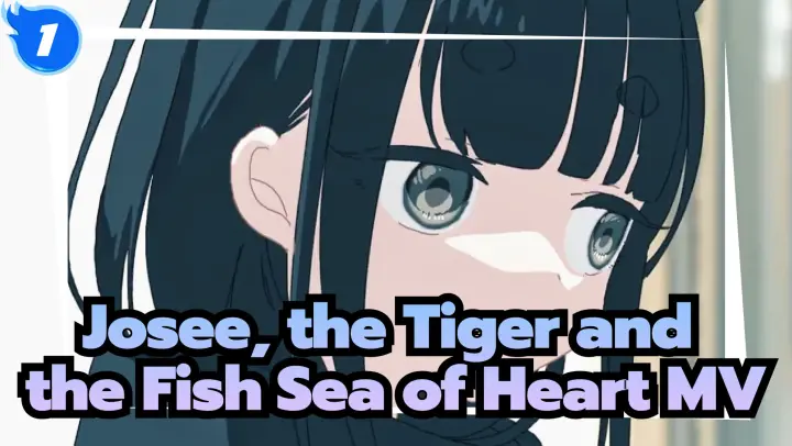 Josee, the Tiger and the Fish| Insert Song 【 Sea of Heart】MV_1