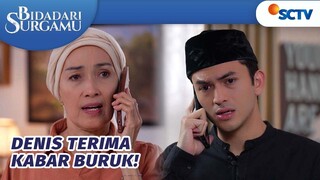 Denis Terima Kabar Buruk! | Bidadari Surgamu - Episode 348