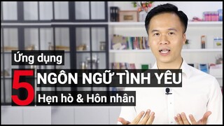 Ứng dụng "5 NGÔN NGỮ TÌNH YÊU" trong hẹn hò và hôn nhân | GRTY #17