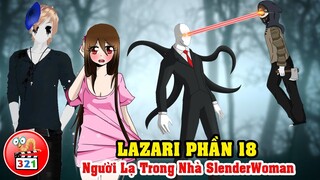 Câu Chuyện Lazari Phần 18: Ticci Toby Được Truyền Siêu Năng - Người Mới Trong Nhà SlenderWoman