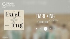💿[1 HOUR LOOP]💿 SEVENTEEN (세븐틴) - "Darl+ing"