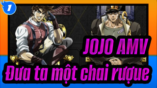 [JOJO AMV] Đưa ta một chai rượu và một điếu thuốc nửa_1