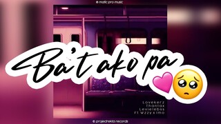 Ba't Ako Pa - Lovekerz, Thantax, Levielebss ft. Wzzy & Imo (Official Audio + Lyrics)