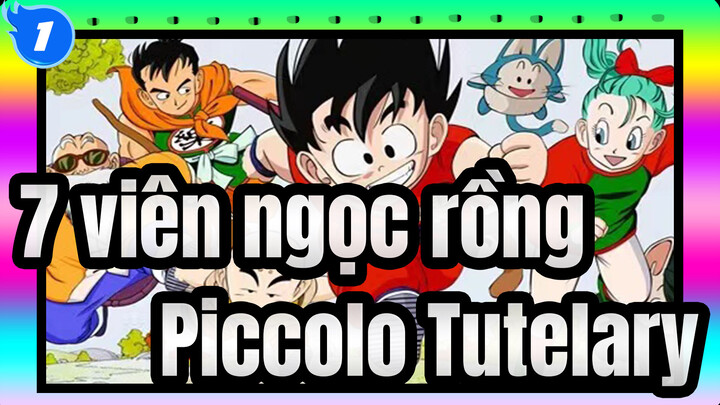 7 viên ngọc rồng|[MAD]Piccolo*Tutelary_1