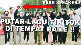 PUTAR LAGU TIK TOK DI TEMPAT RAME !