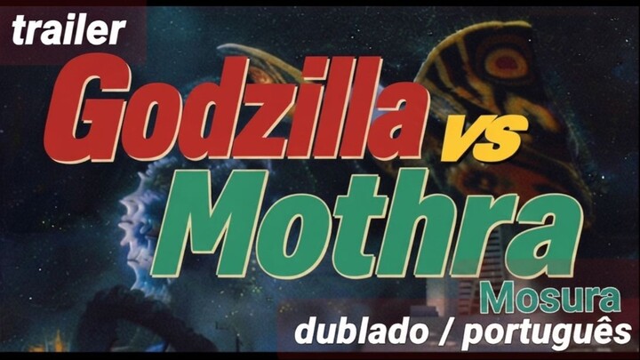 Godzilla vs Mothra(Mosura) - trailer dublado português