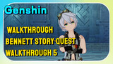 [Genshin  Walkthrough]  Bennett Story Quest  Walkthrough 5