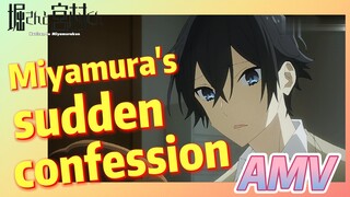[Horimiya]  AMV |  Miyamura's sudden confession