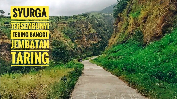 Syurga bumi Tebing Banggi Jembatan Taring Wonodoyo & keindahan jalurnya