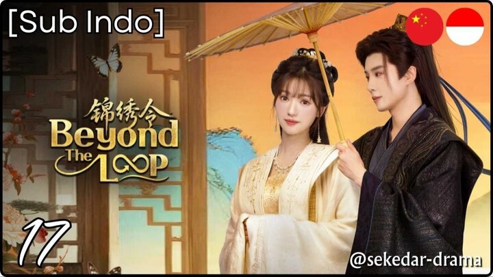 [Sub Indo] Beyond The Loop – Eps. 17 (2025)