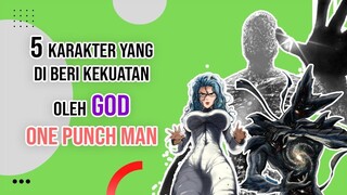 5 KARAKTER DIKASIH KEKUATAN SAMA GOD DI ONE PUNCH MAN !!!