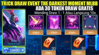 TRICK DRAW EVENT THE DARKEST MOMENT MLBB MENDING 1 - 1 ATAU 10X!!! ADA 30 TOKEN DRAW GRATIS