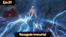 Renegade Immortal Episode 95 Sub Indo