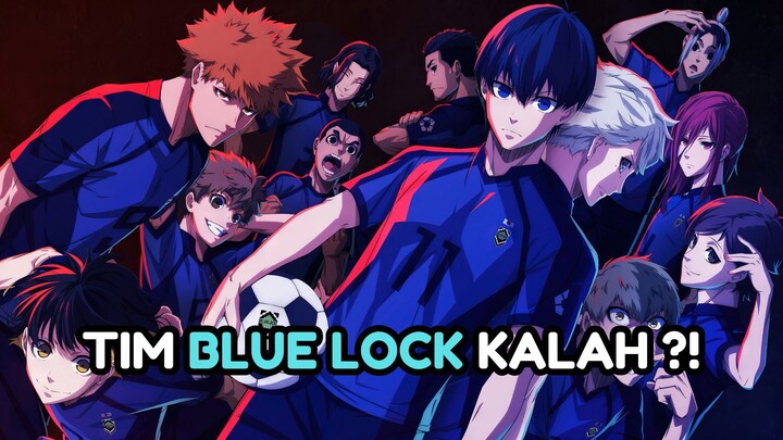 TIM BLUE LOCK KALAH ?!