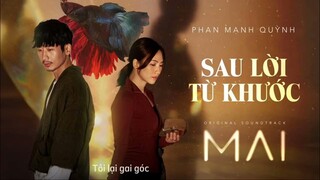 SAU LỜI TỪ KHƯỚC - PHAN MẠNH QUỲNH | LYRICS | OST phim MAI