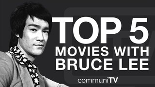 Top 5 Bruce Lee Movies