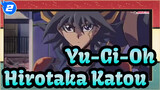 [Yu-Gi-Oh!] Adegan Pertarungan Hirotaka Katou Ke-3&4_D2