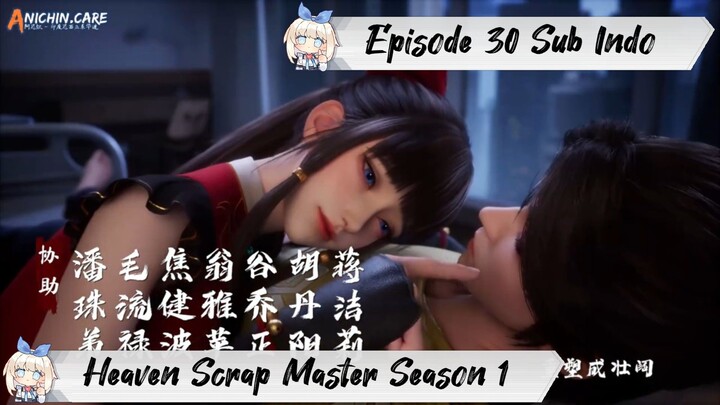 [ EPISODE 30 ] Heaven Scrap Master Season 1 - 1080p Super Duper HD Sub Indo
