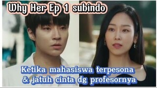 Why Her Ep 1 subindo - OMG Profesorku sangat cantik 😍 ~ alur cerita drama