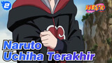 [Naruto/Mixed Edit] Uchiha Terakhir_2