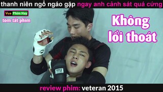 Thanh niên Ngổ Ngáo và Cảnh sát Bá Đạo - review phim Veteran