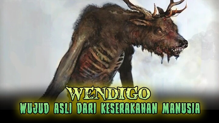 Wendigo Wujud Asli Kederakahan