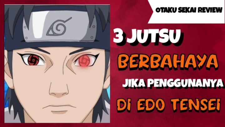 3 Jutsu Ini Akan Semakin Berbahaya Jika Digunakan Oleh Pengguna Edo Tensei!