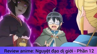 Review anime: Nguyệt đạo dị giới - Phần 12