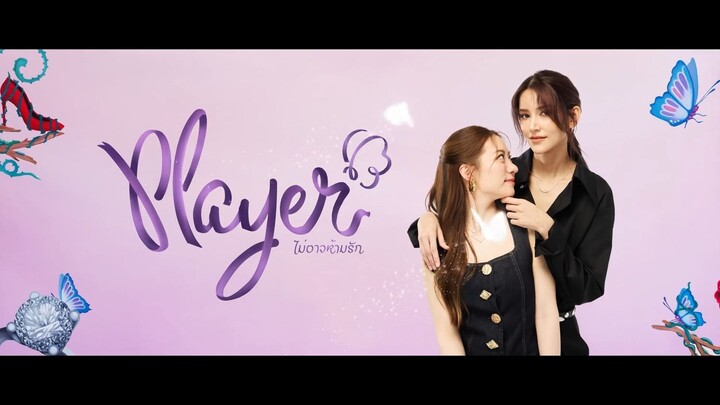 PLAYER The Series PLAYER ไม่อาจห้ามรัก  EP.7 [2/4]