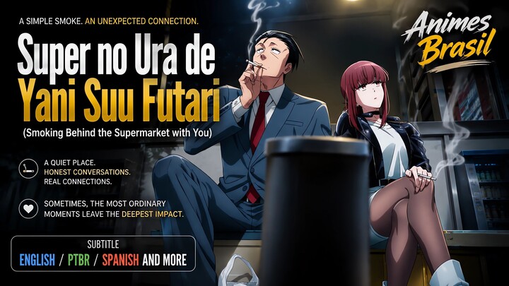 Super no Ura de Yani Suu Futari (Smoking Behind the Supermarket with You) SUB ENG / PTBR / SPA