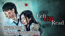 Left on Read Episode 1 Tagalog Dubbed