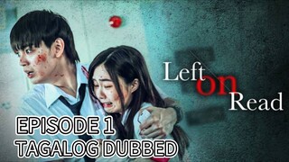 Left on Read Episode 1 Tagalog Dubbed