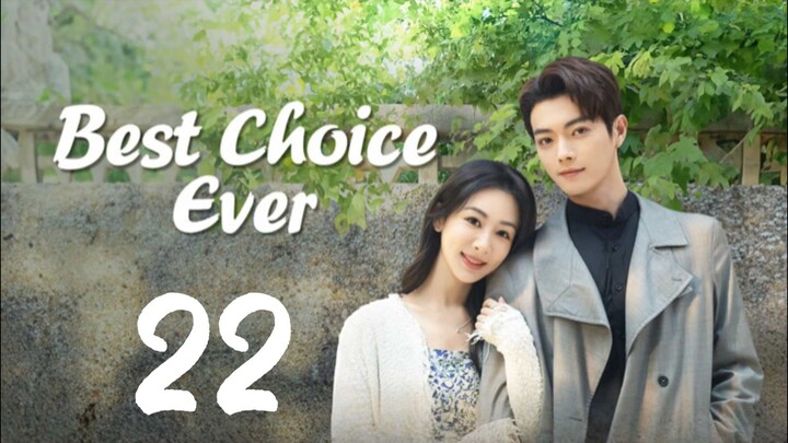 EP. 22 | BEST CHOICE 𝙀𝙑𝙀𝙍 | TAGALOG DUB