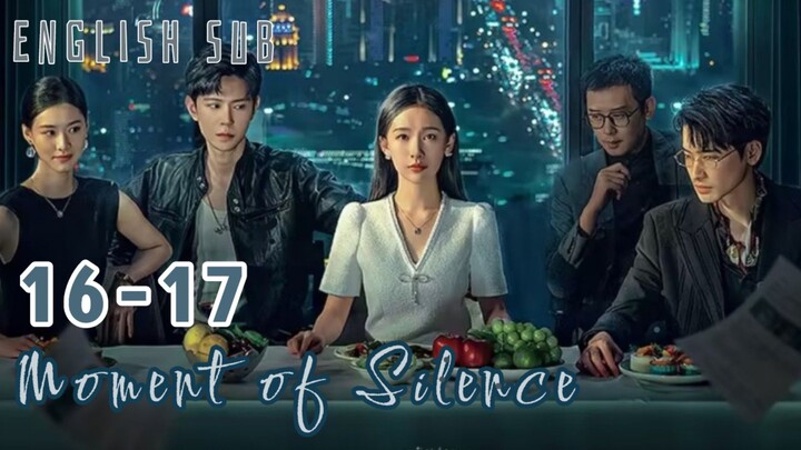{ENG SUB} Moment of Silence  (Ci Ke Wu Sheng) Eps 16-17 | Cdrama 2024