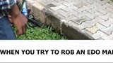when you try to rob an Edo man