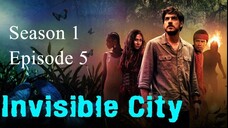 Invisible City Season 1, Episode 5