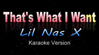 THATS WHAT I WANT - Lil Nas X (Karaoke / Instrumental)