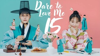 EP15 Dare to Love Me (2024)