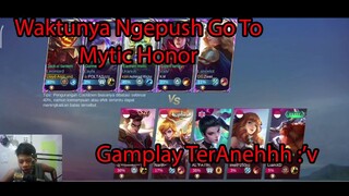 Waktunya Ngepush Go To Mytic Honor... Gameplay TerAnehhh :'v