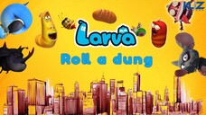 Lavar - QUẢ BÓNG BẰNG ... CỦA NÂU | Những Tập Larva Hay Nhất Cười Vỡ Bụng