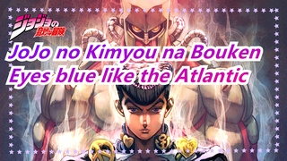 JoJo no Kimyou na Bouken「Eyes blue like the Atlantic」