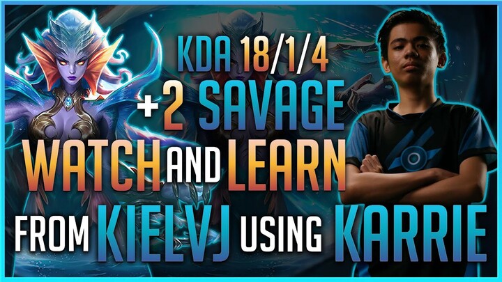 KIELVJ +2 SAVAGE!!! USING KARRIE WITH KDA 18-1-4