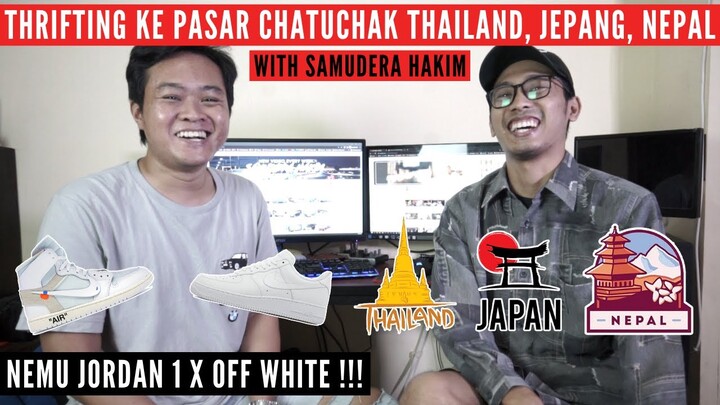 THRIFTING DI PASAR CHATUCHAK THAILAND, JEPANG, NEPAL WITH @Samudera Hakim