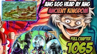 ANG EGG HEAD ISLAND AY ANG ANCIENT KINGDOM !! BIG REVELATION - FULL CHAPTER 1065