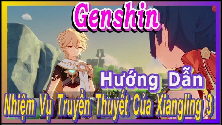 [Genshin, Hướng Dẫn] Nhiệm Vụ Truyền Thuyết Của Xiangling 3