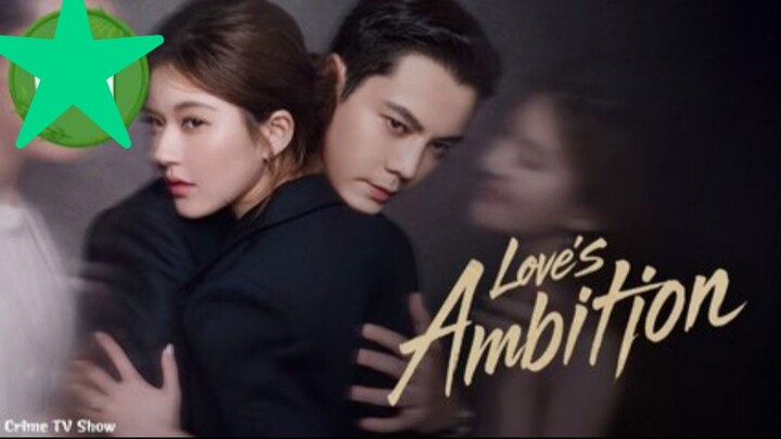 Love's Ambition EP.3 (2025) ENG SUB